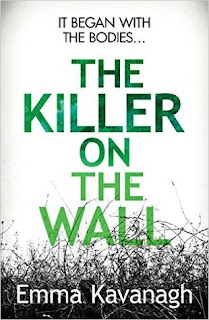 The Killer on the Wall by Emma Kavanagh - Reading, Writing, Booking Blog