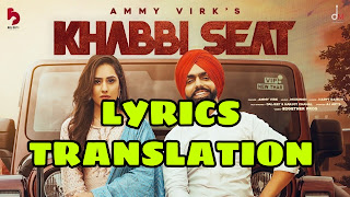 Khabbi Seat Lyrics in English | With Translation | – Ammy Virk