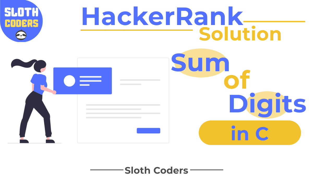 Sum of Digits of a Five Digit Number in C - HackerRank Solution - Sloth ...