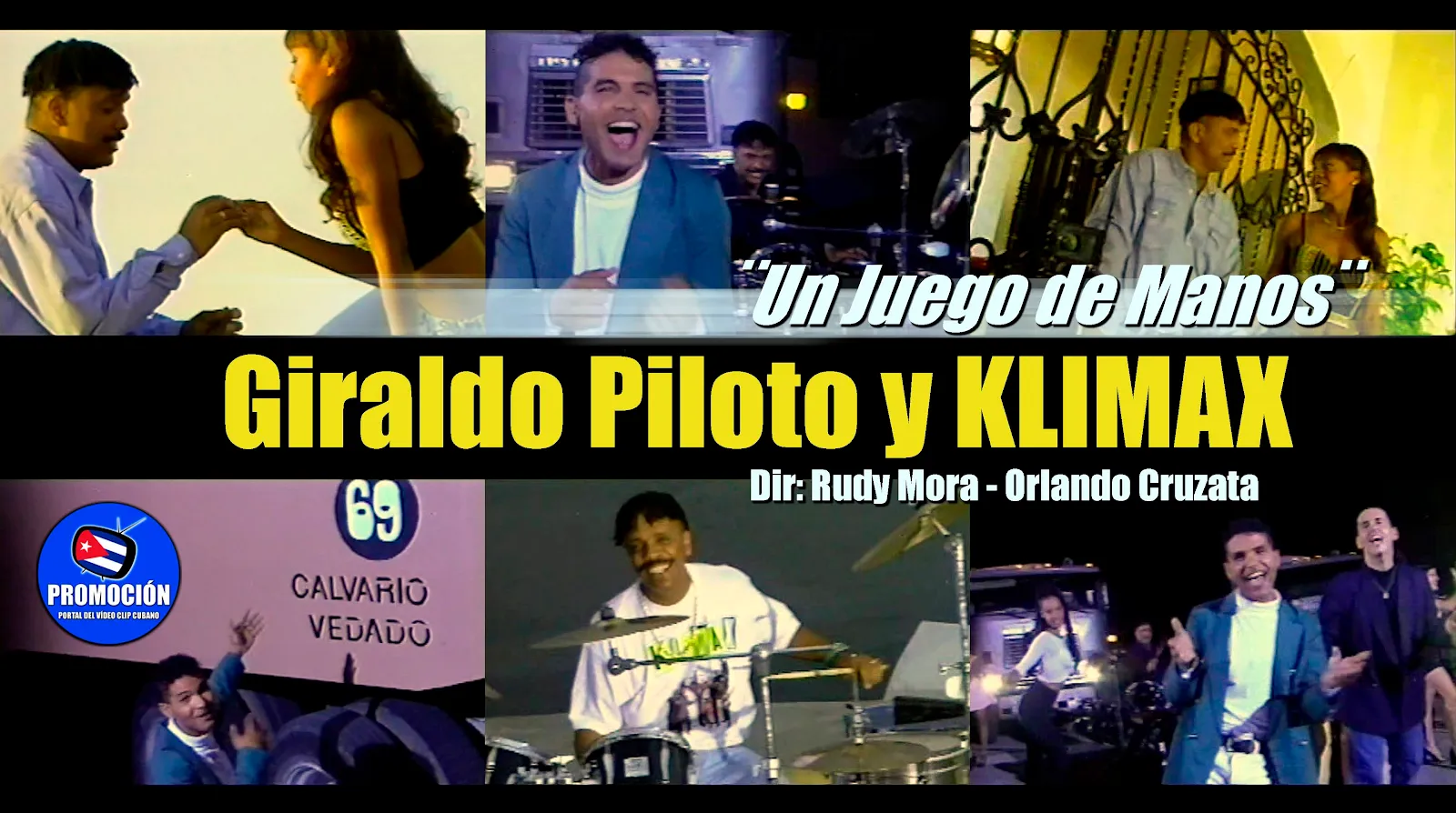 Giraldo Piloto y KLIMAX | Un Juego de Manos | Dirección: Rudy Mora - Orlando Cruzata | Videoclip | Música Popular Bailable Cubana | Artistas Cubanos | Canción | CUBA