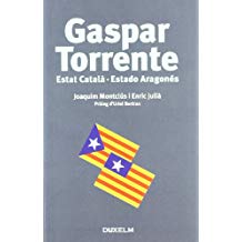 GASPAR TORRENTE: Estat Català - Estado Aragonés (DUX-CAT)