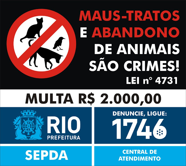 Abandonar ou maltratar animais é crime. Pena: 3 meses a 1 ano de detenção e multa (Lei Federal 9605/98).