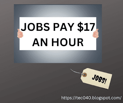 jobs that pay $17 an hour near me