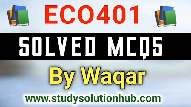 ECO401 Midterm Solved MCQs By Waqar Siddhu