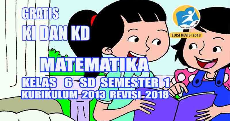 Analisis Pemetaan KD Matematika Kelas 6 SD Semester 1 Kurikulum 2013