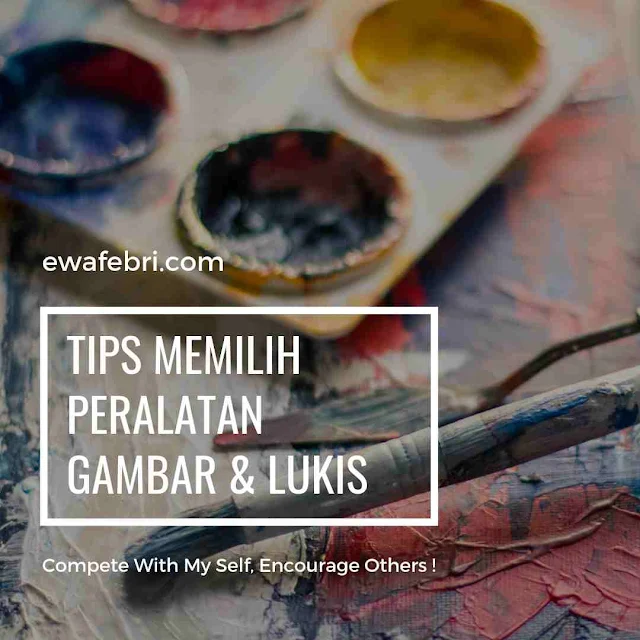 tips memilih peralatan gambar dan lukis