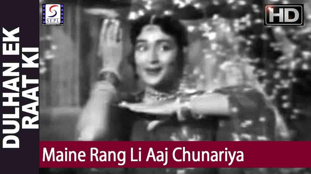 मैंने रंग ली आज चुनरिया Maine rang li aaj chunariya lyrics in Hindi Lata Mangeshkar Dulhan ek raat ki Bollywood Song