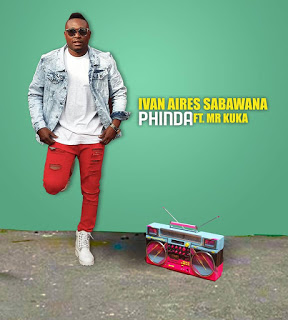 Ivan Aires Sabawana Feat. Mr. Kuka - Phinda (2o17) [DOWNLOAD] Vidio