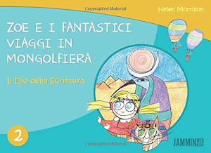 ©ScARicA. Zoe e i fantastici viaggi in mongolfiera: Il Dio della Scrittura PDF di Independently published
