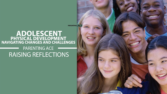 Adolescent Physical Development: Navigating Changes and Challenges