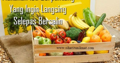 Makanan Ibu Berpantang Yang Ingin Langsing Selepas 