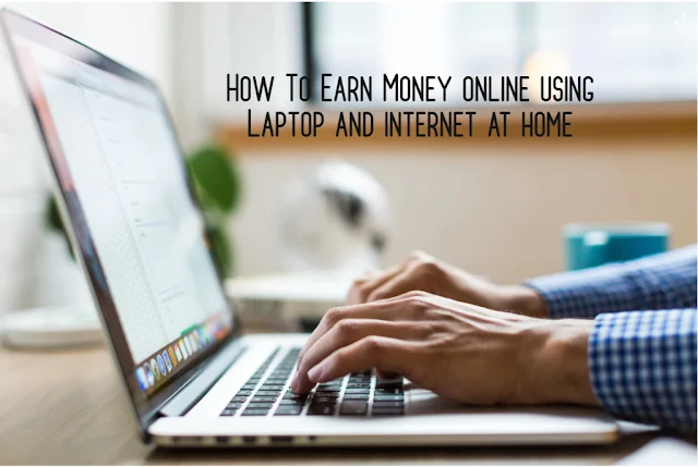 How to earn money online from home without investment 2020