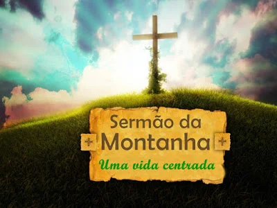 Série: Sermão da Montanha - Uma Vida Centrada