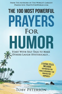Prayer | The 100 Most Powerful Prayers for Humor | 2 Amazing Books Included to Pray for Public Speaking & Happiness: Start With Self-Talk to Make Others Laugh Hysterically