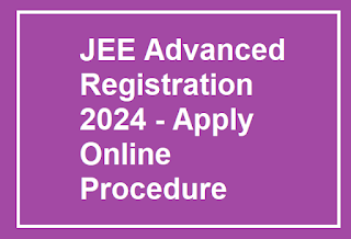 JEE Advanced Registration 2024 - Apply Online Procedure