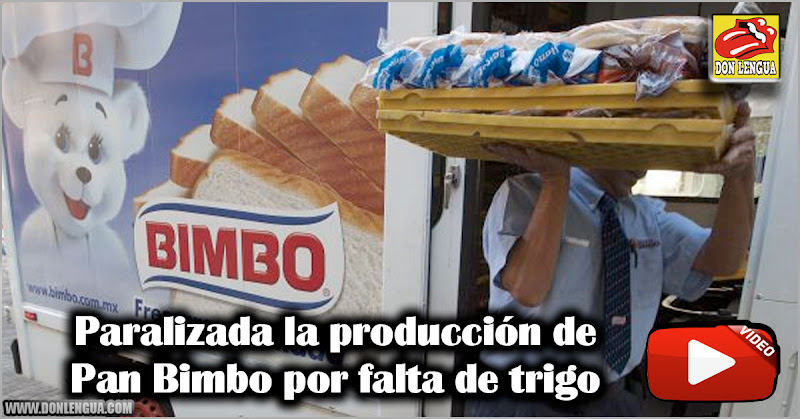 Paralizada la producción de Pan Bimbo por falta de trigo