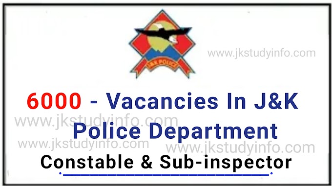 JK Police Constable Recuritment 2023-24 : 6000 Constable and Sub Inspector Vacancies