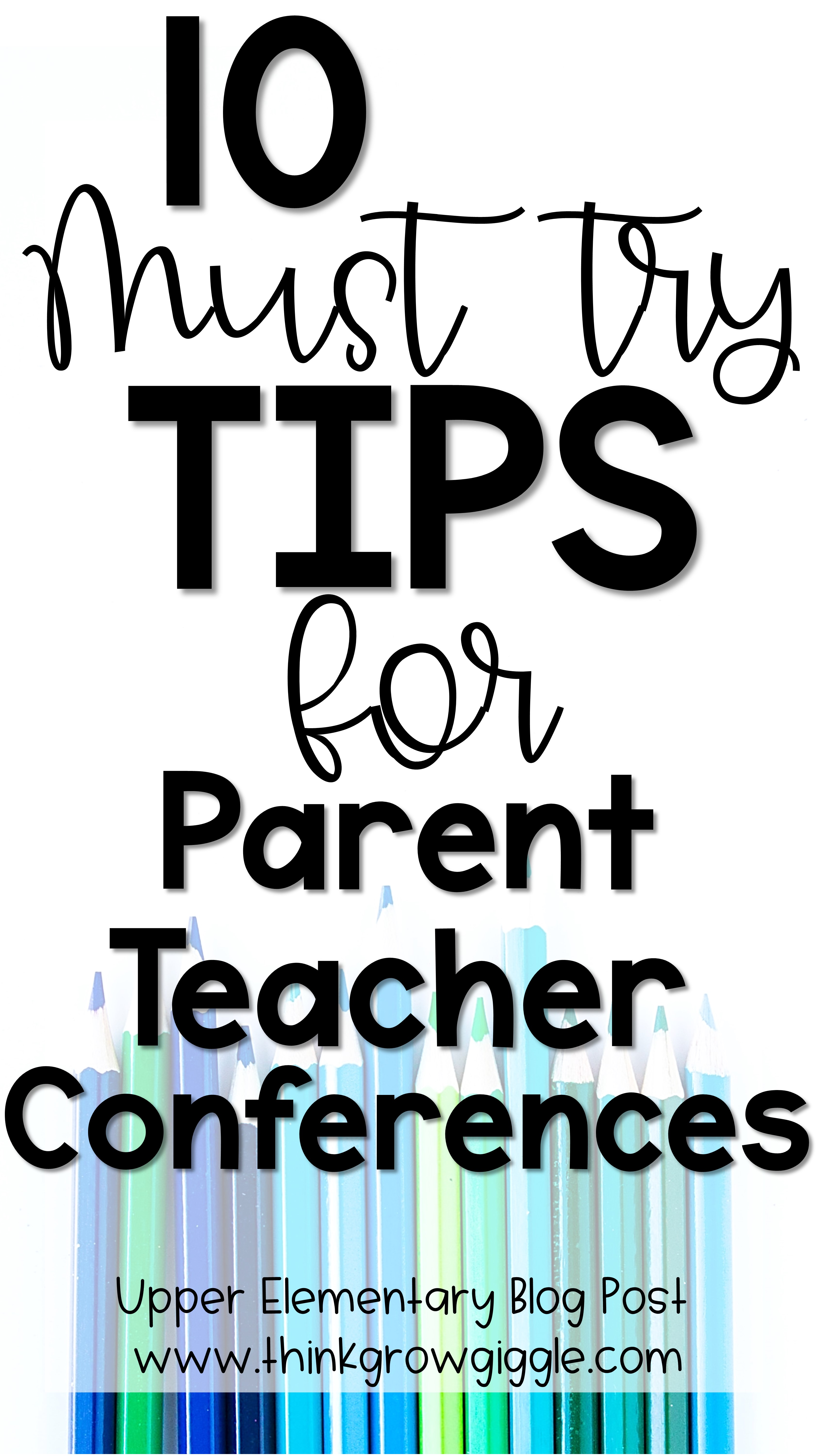 10 Must Try Tips for Parent Teacher Conferences