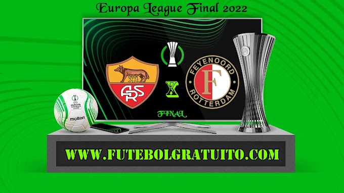 Assistir Roma x Feyenoord ao vivo online gratis HD 25/05/2022