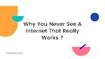 Why You Never See A Internet That Really Works?