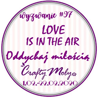 http://craftymoly.blogspot.com/2020/02/wyzwanie-97-love-is-in-air-miosc.html
