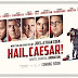 Hail, Caesar! Opens Friday or Thursday If You're Lucky! #HailCaesar