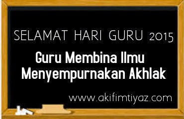  Tema Hari Guru 2015 - Guru Membina Ilmu Menyempurnakan Akhlak 