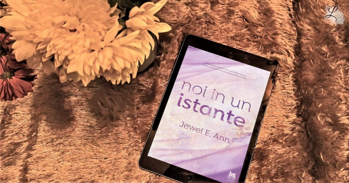 Recensione di Noi in un istante di Jewel E. Ann