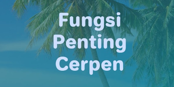 5+ Fungsi Cerita Pendek (Cerpen)