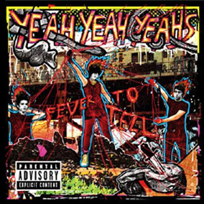 fever to tell. Yeah Yeahs , Fever To Tell