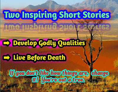 1.Develop Godly Qualities | 2.Live Before Death | Motivational Inspiring Stories