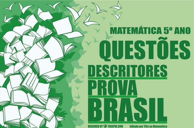 Questões de matemática para o 5º ano - organizadas por descritores da Prova Brasil