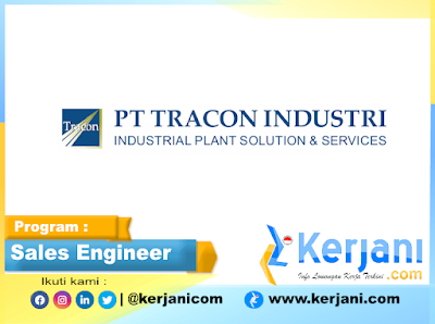 KERJANI.com - Lowongan kerja terbaru PT Tracon Industri posisi Sales Engineer September 2022