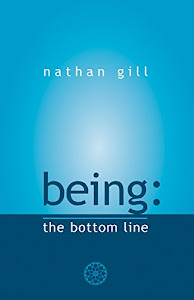 Being: The Bottom Line (English Edition)