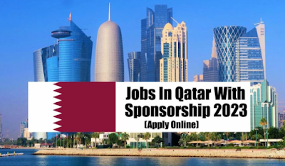 Visa Sponsorship Jobs In Qatar 2023-2024