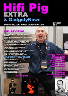 Hifi Pig Extra & Gadgety News 2016-09 - October 2016 | TRUE PDF | Mensile | Hi-Fi | Elettronica | Impianti
At Hifi Pig Extra we snoofle out the latest hifi and audio news so you don't have to. We'll include news of the latest shows and the latest hifi and audiophile audio product releases from around the world.
If you are an audiophile addict, hi fi Junkie, or just have a passing interest in hifi and audio then you are in the right place.
We review loudspeakers, turntables, arms and cartridges, CD players, amplifiers and pre-amplifiers, phono stages, DACs, Headphones, hifi cables and audiophile accessories. If you think there's something we need to review then let us know and we'll do our best! Our reviews will help you choose what hi fi is the best hifi for you and help you decide which hifi is best to avoid. We understand that taste hifi systems and music is personal and we strongly suggest you visit your hifi dealer and request a home demonstration if possible.
Our reviewers are all hifi enthusiasts and audiophiles with a great deal of experience in a wide range of audio, hi fi, and audiophile products. Of course hifi reviews can only go so far and we know that choosing what hifi to buy can be a difficult, not to mention expensive decision and that's why our hi fi reviews aim to be as informative as possible.
As well as hifi reviews, we also pass comment on aspects of the hifi industry, the audiophile hobby and audio in general. These comments will sometimes be contentious and thought provoking, but we will always try to present our views on hifi and hi fi audio in a balanced and fair manner. You can also give your views on these pages so get stuck in!
Of course your hi fi system (including the best loudspeakers, audiophile cd player, hifi amplifiers, hi fi turntable and what not) is useless unless you have music to play on it - that's what a hifi system is for after all. You'll find our music reviews wide and varied, covering almost every genre of music you can think of.