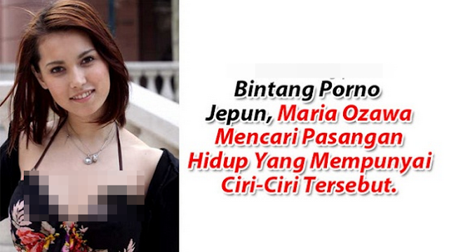 Alhamdulillah! Inilah Ciri-Ciri Lelaki Idaman Maria Ozawa 