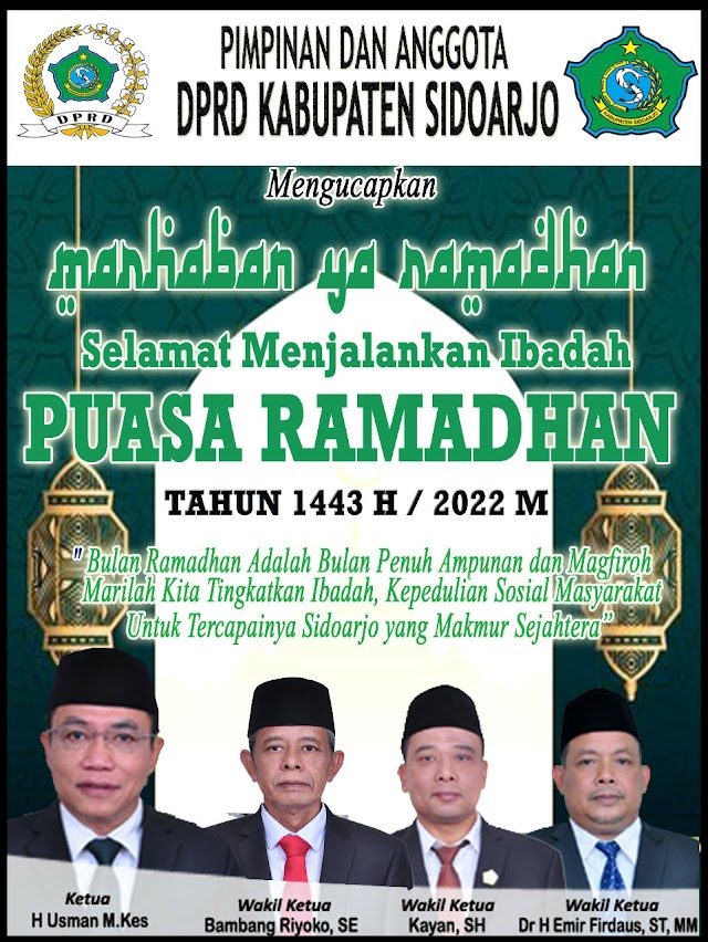 Pimpinan dan Anggota DPRD Kabuaten Sidoarjo mengucapkan Marhaban Ya Ramadhan 1443 H / 2022 M