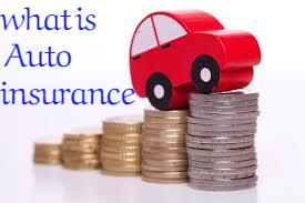 WHAT IS AUTO INSURANCE AND BENEFITS