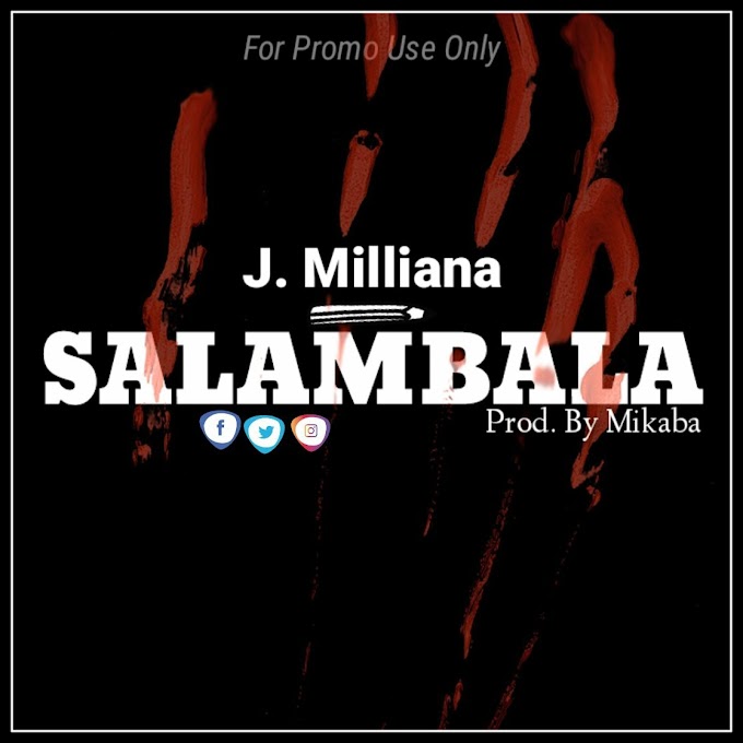 MUSIC: J. Milliana – “Salambala”