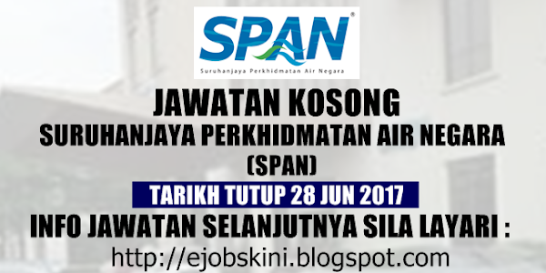 Jawatan Kosong Suruhanjaya Perkhidmatan Air Negara (SPAN) - 28 Jun 2017