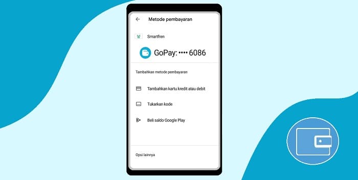  Cara Aktifkan GOPAY Sebagai Metode Pembayaran Google Play Store