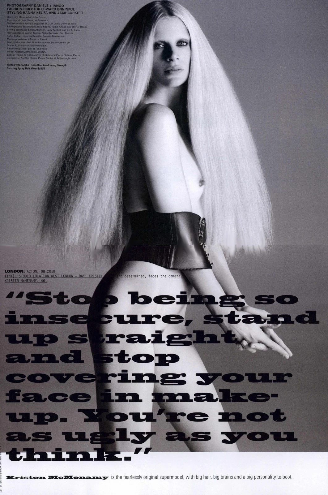 stop being so insecure, stand up straight and stop covering your face in make-up. you're not as ugly as you think.