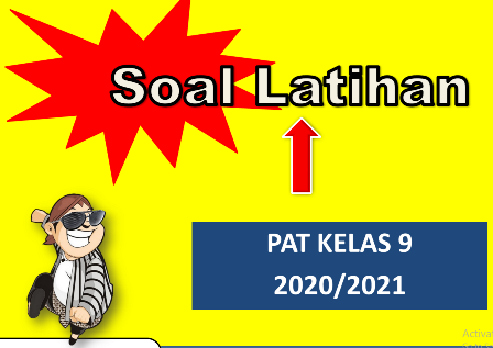 Download Latihan Soal Penilaian Akhir Tahun(PAT) Mata Pelajaran Matematika SMP Kelas 9 Tahun 2021/2022