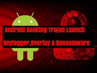 An Experimental Degree Of Android Malware Delivers A Banking Trojan, A Keylogger As Well As Ransomware