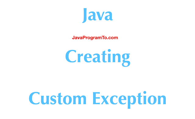 Java - Creating Custom Exception