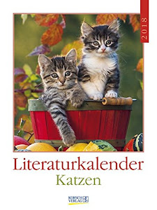 Literaturkalender Katzen 2018: Literarischer Wochenkalender * 1 Woche 1 Seite * literarische Zitate und Bilder * 24 x 32 cm