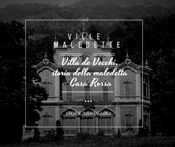 Villa de Vecchi, storia della maledetta Casa Rossa