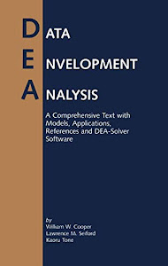 Data Envelopment Analysis: A Comprehensive Text With Models, Applications, References and Dea-Solver Software