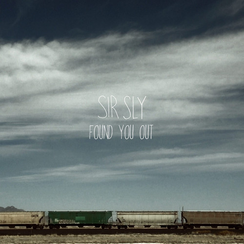 SIR SLY: FOUND YOU OUT